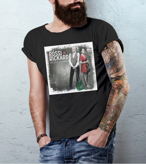 Rossi Rickard We Talk Too Much Francis Rossi And Hannah Rickard 1st November T-Shirt
