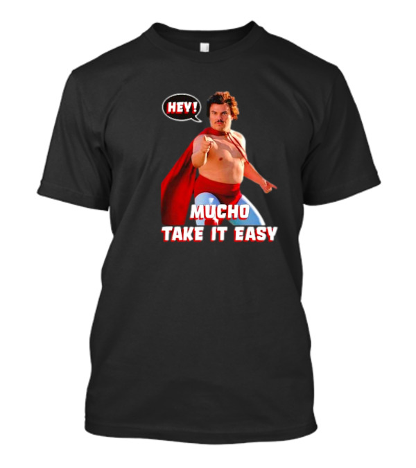 HEY MUCHO TAKE IT EASY T-Shirt