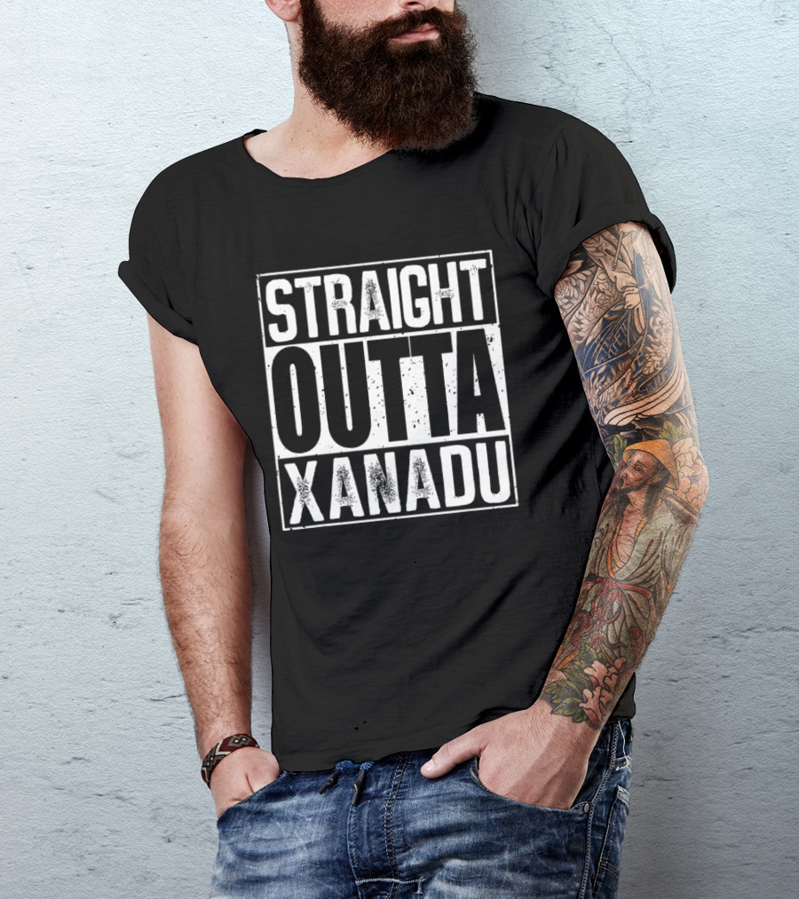 STRAIGHT OUTTA XANADU T-Shirt