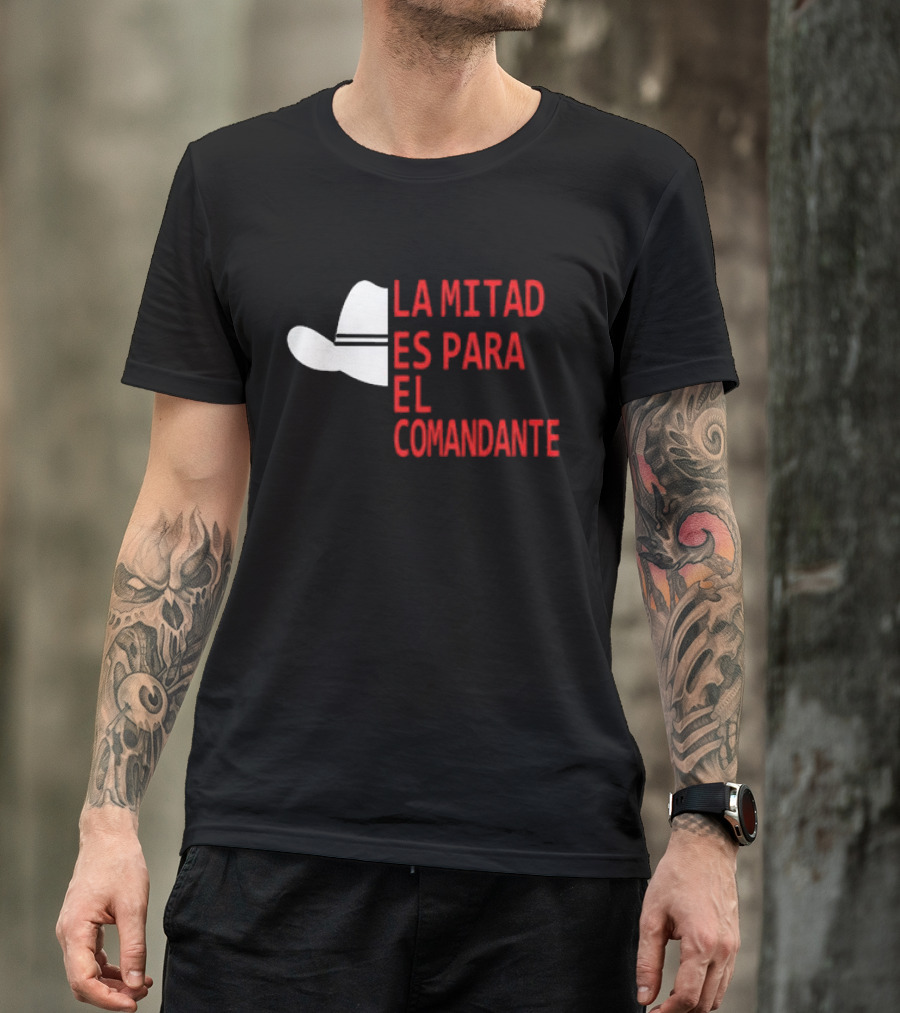 Honduras La Mitad Es Para El Comandante Sombrero Icon Text T-Shirt