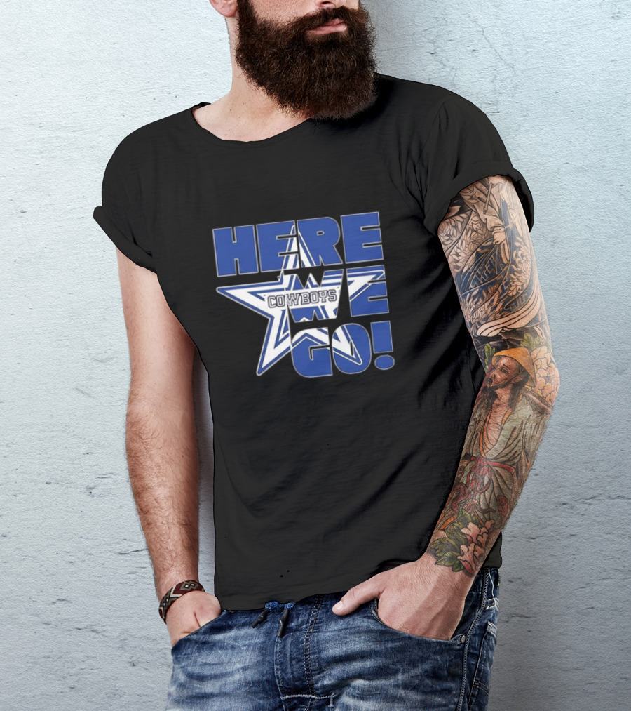 Dallas Cowboys Star Here We Go T-Shirt