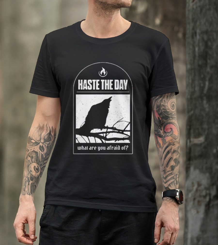 Haste The Day What Are You Afraid Of Raven Silhouette On Branch T-Shirt