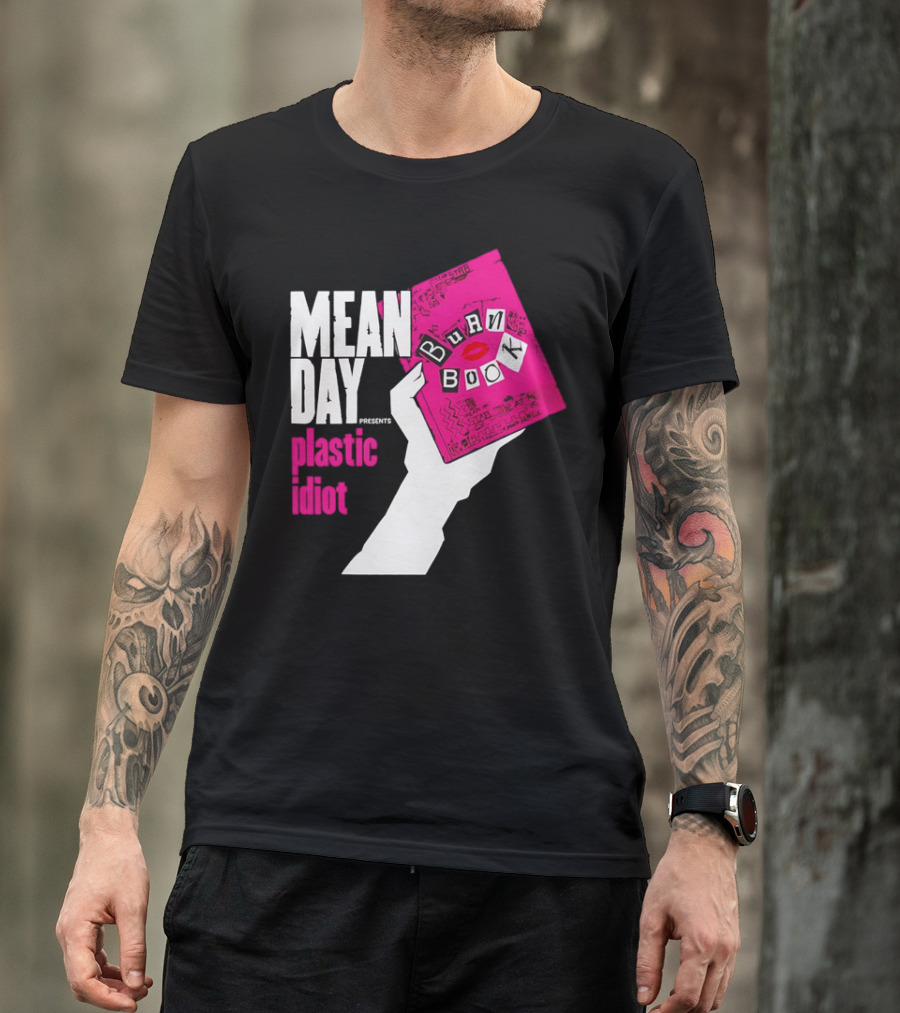 Mean Day Burn Book Plastic Idiot T-Shirt