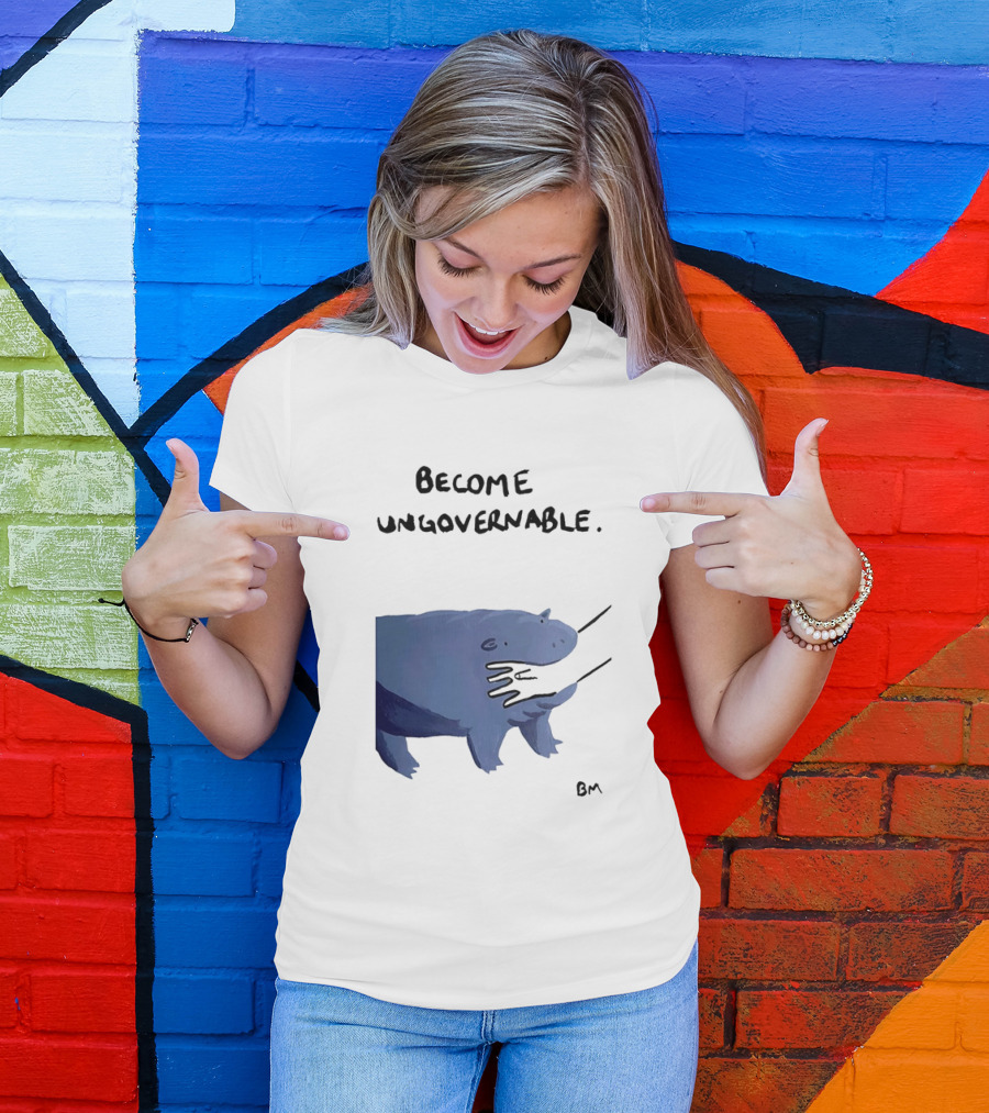 Become Ungovernable Hippo Resisting Pull With BM Signature T-Shirt