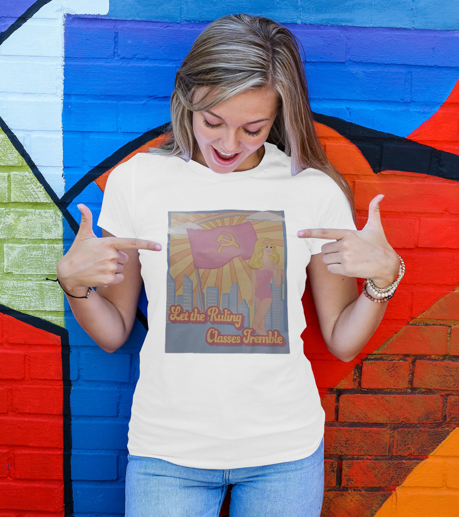 Let The Ruling Classes Tremble Blonde Woman With Hammer And Sickle Flag T-Shirt