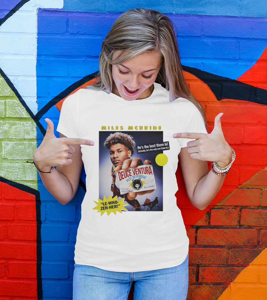 Miles McBride Deuce Ventura Pest Defensive He's The Best There Is Le-Who-Zeh-Her T-Shirt