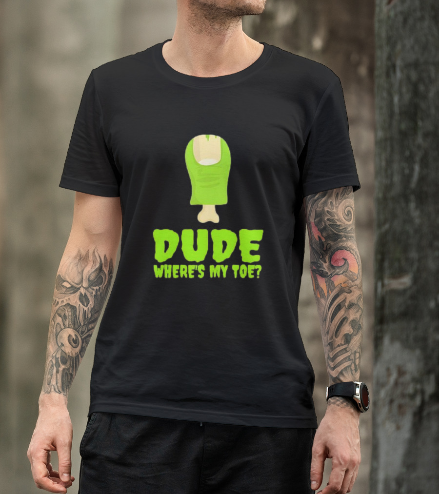 Dude Where's My Toe Zombie Amputation Leg Amputee T-Shirt