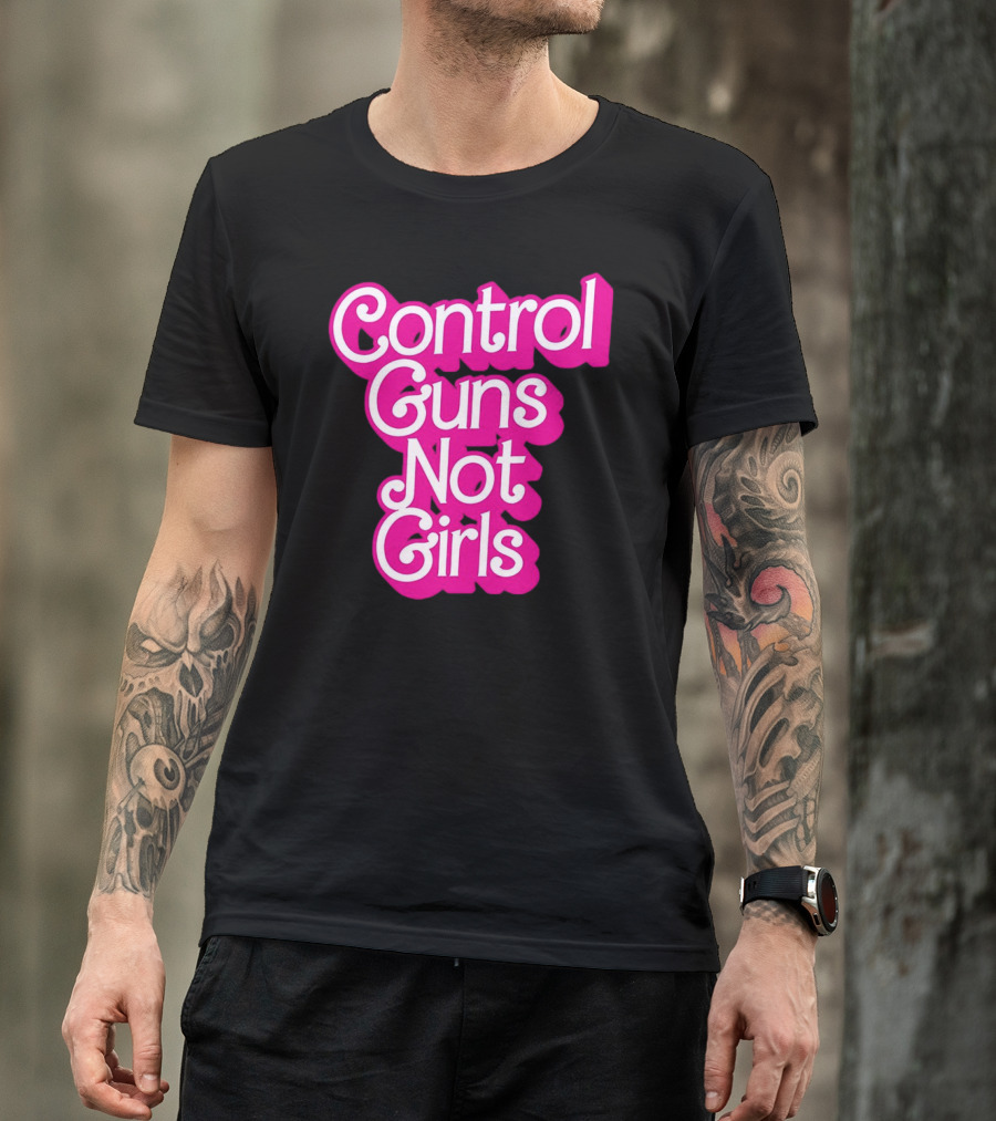 Control Guns Not Girls Barbie T-Shirt