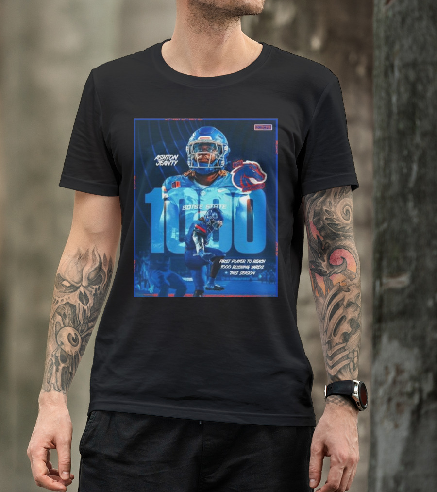 Ashton Jeanty Boise State 1000 Rushing Yards First Player This Season T-Shirt