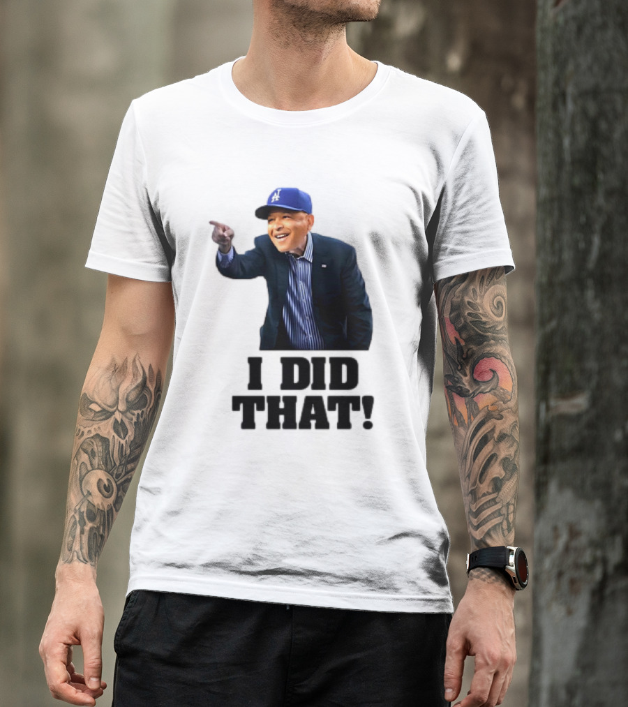 Dave Roberts Los Angeles Baseball Manager I Did That T-Shirt