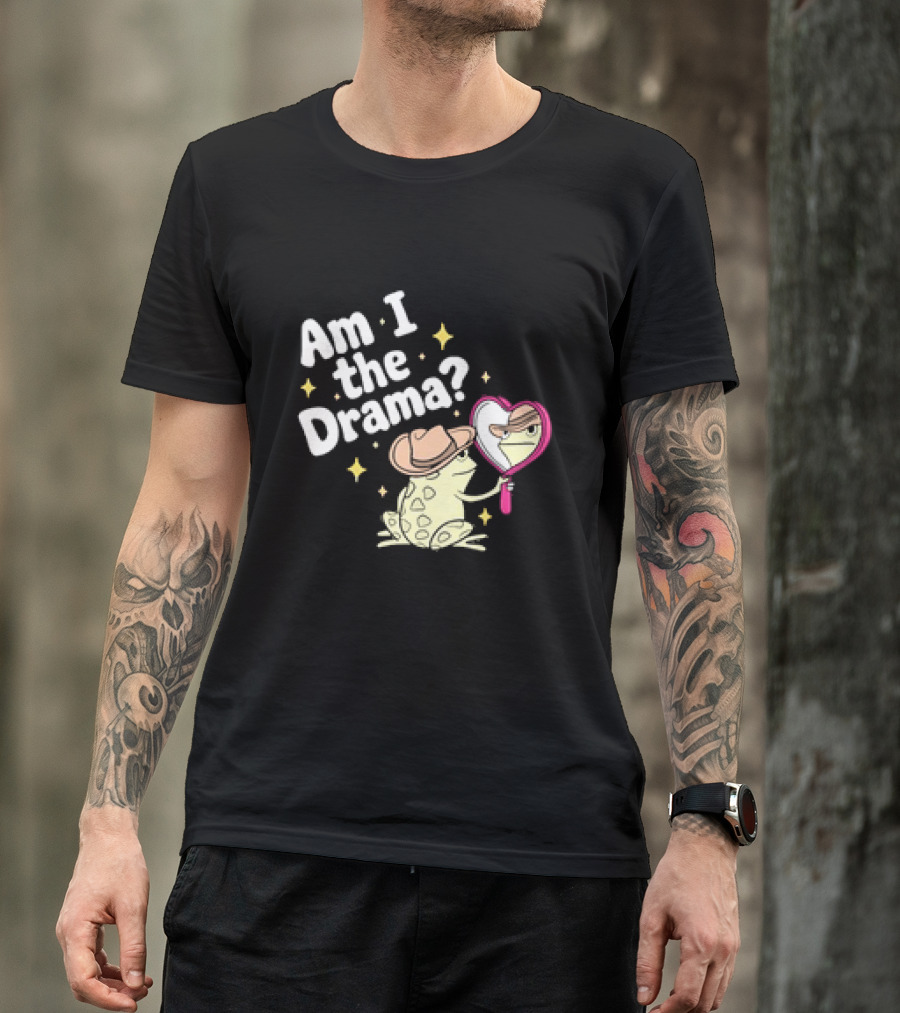Am I The Drama Frog With Mirror And Hat T-Shirt