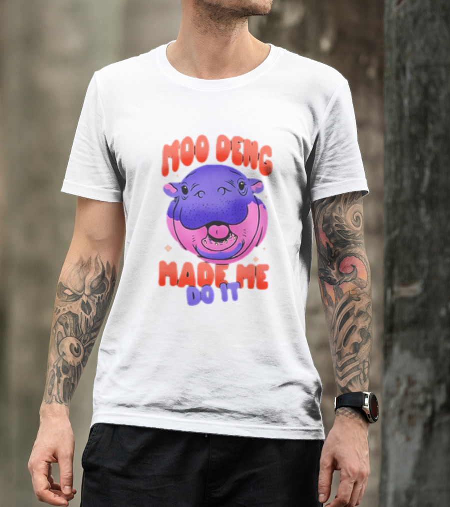 Moo Deng Made Me Do It Hippo T-Shirt
