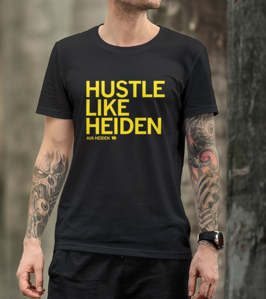 Hustle Like Heiden Ava Heiden 5 T-Shirt