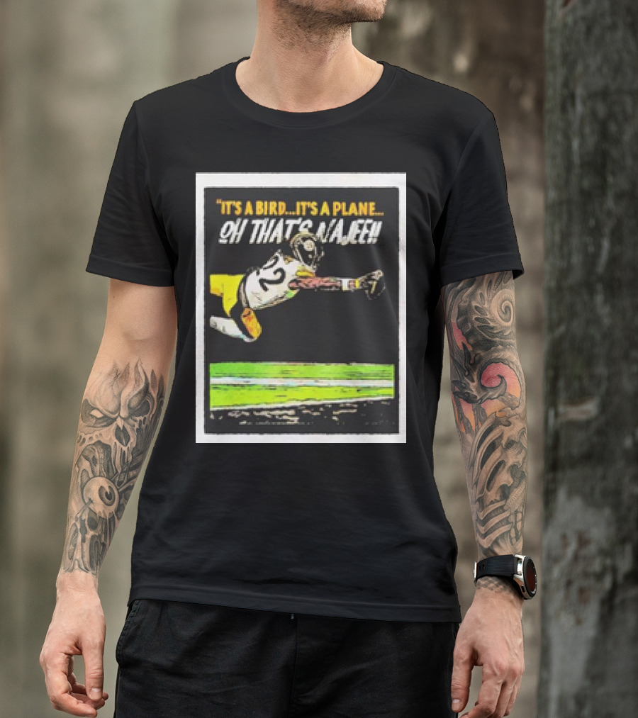 Pittsburgh Steelers It’s A Bird It’s A Plane Oh That’s Najee 22 T-Shirt