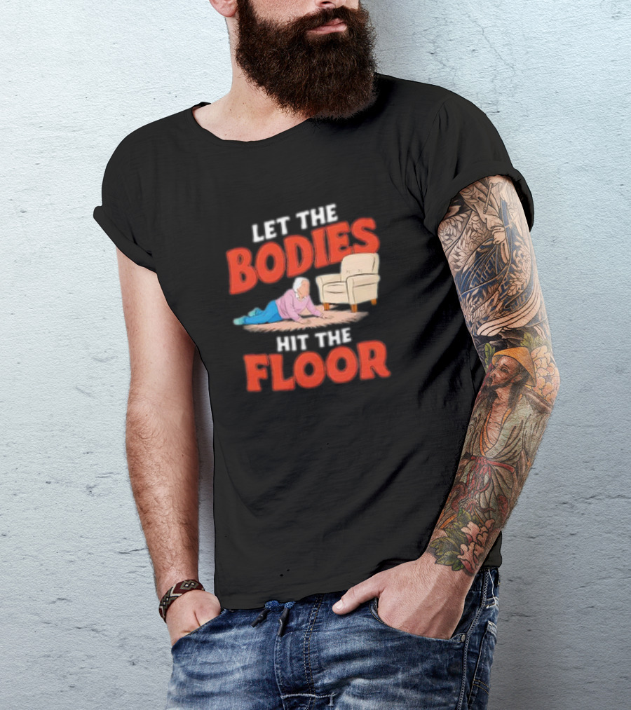 Let The Bodies Hit The Floor Funny Old Lady Cartoon With Armchair T-Shirt