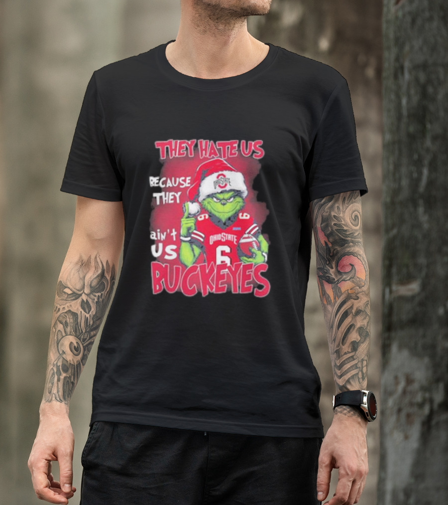 They Hate Us Because They Ain’t Us Ohio State Buckeyes Grinch Christmas Football T-Shirt