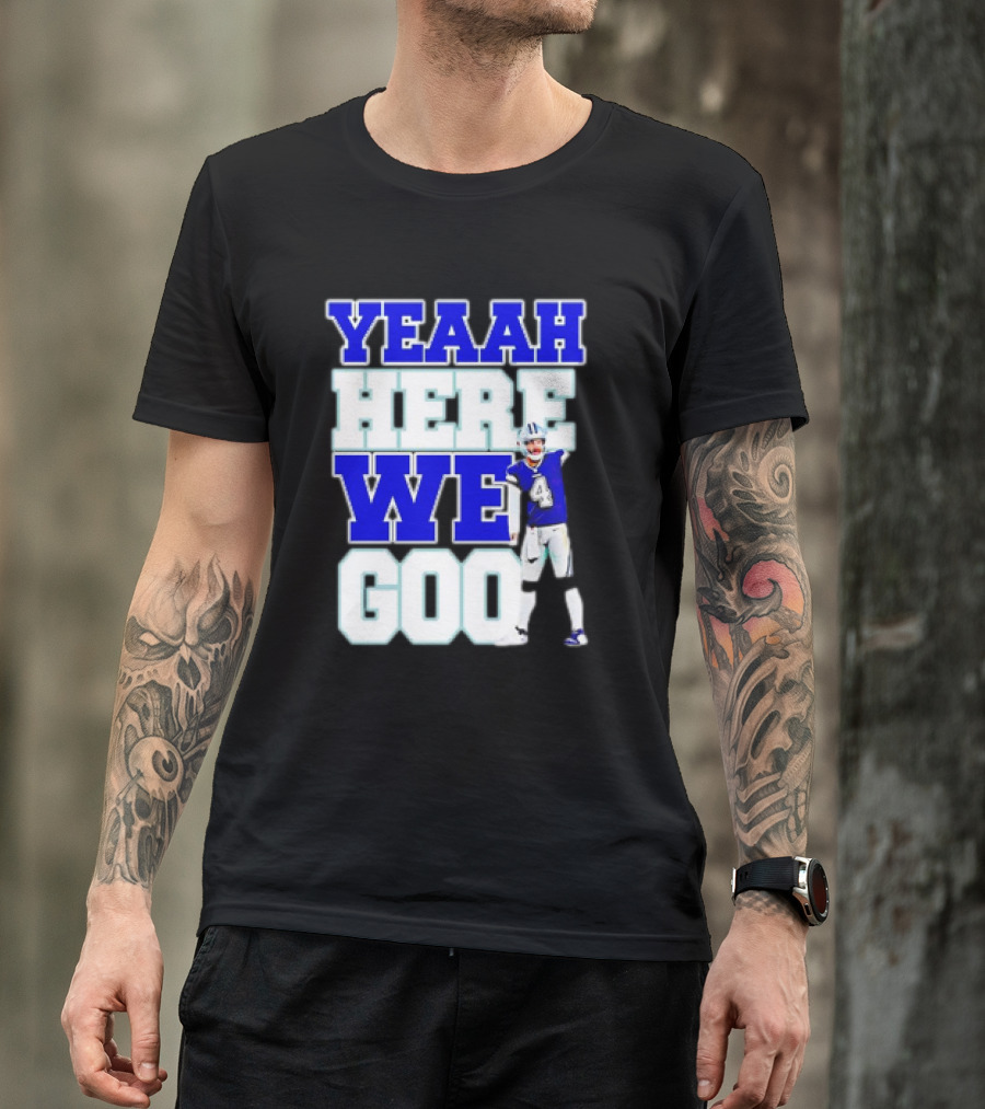 Dak Prescott Dallas Cowboys Yeaah Here We Go Number 4 Football T-Shirt