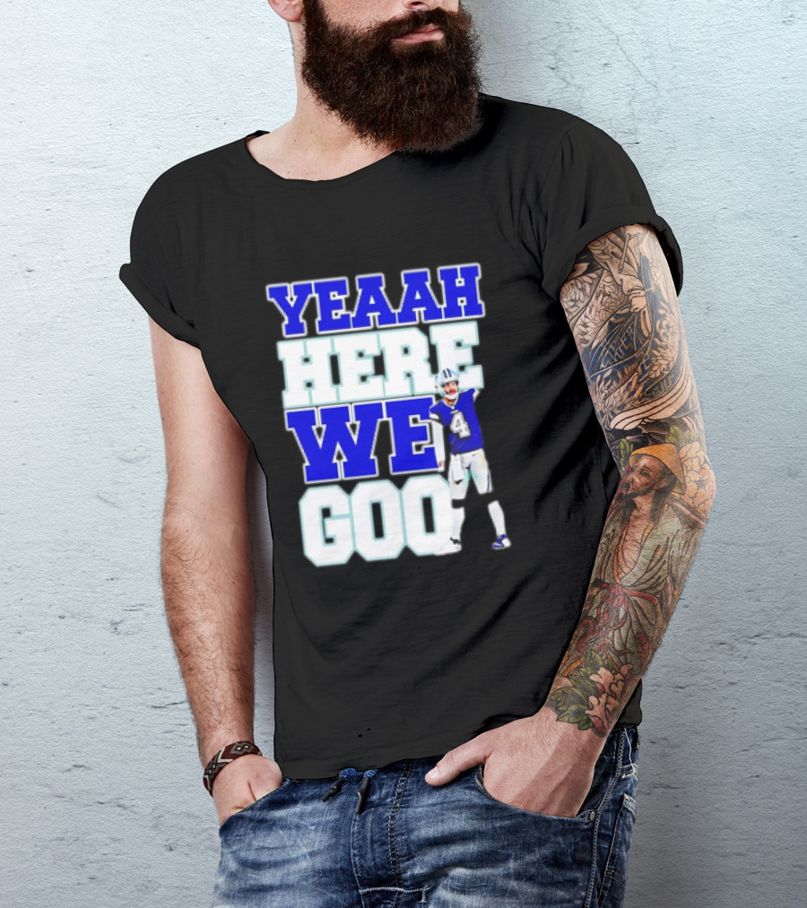 Dak Prescott Dallas Cowboys Yeaah Here We Go Number 4 Football T-Shirt