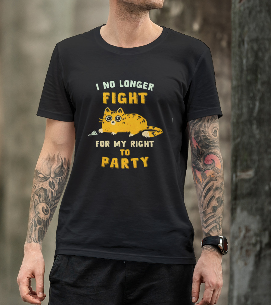 I No Longer Fight For My Right To Party Cat With Mouse Image T-Shirt