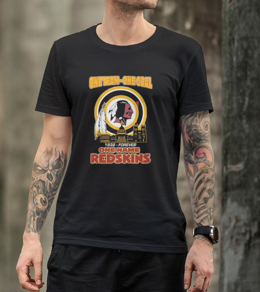 One Team One Goal One Name 1932 Forever Redskins T-Shirt