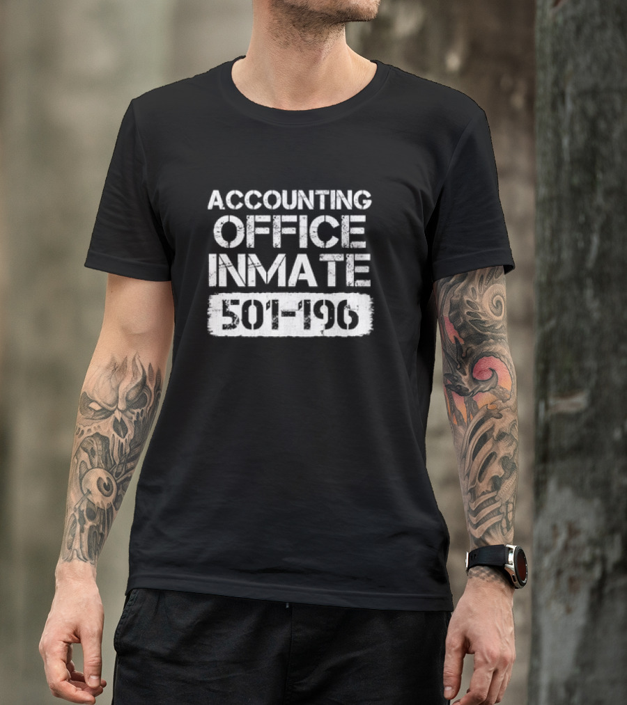 ACCOUNTING OFFICE INMATE 501-196 T-Shirt