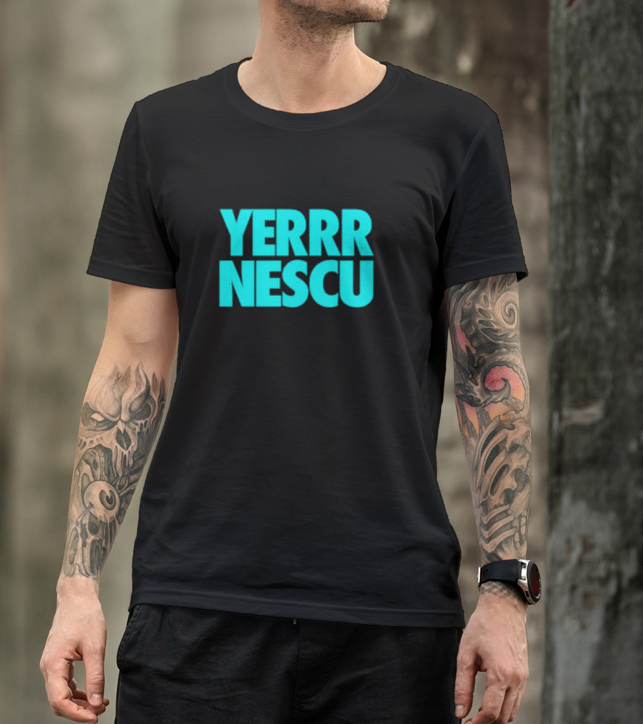 Yerrrnescu Tee YERRR NESCU T-Shirt