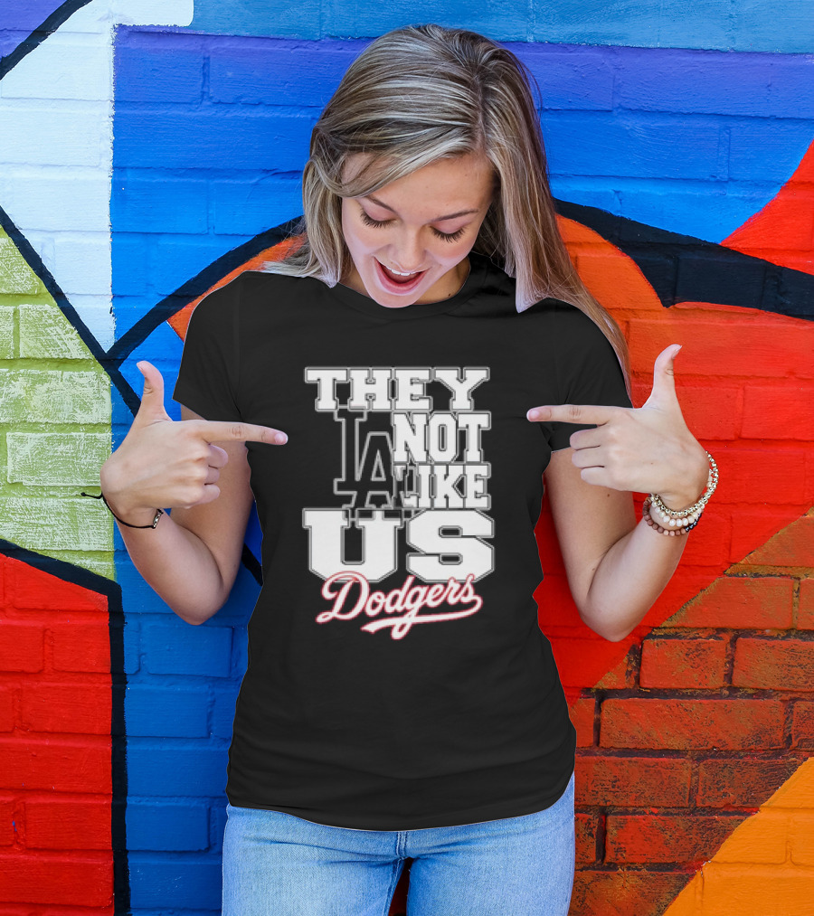 They Not Like Us LA Dodgers T-Shirt