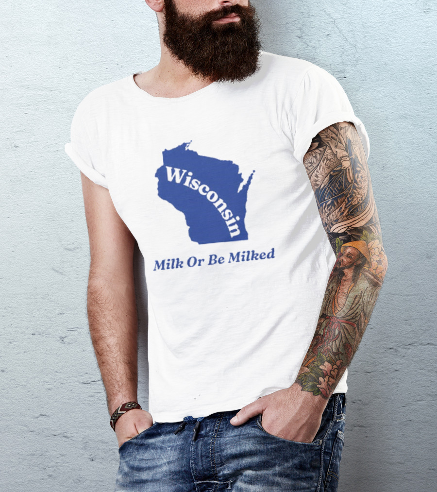 Wisconsin Map Silhouette Milk Or Be Milked T-Shirt