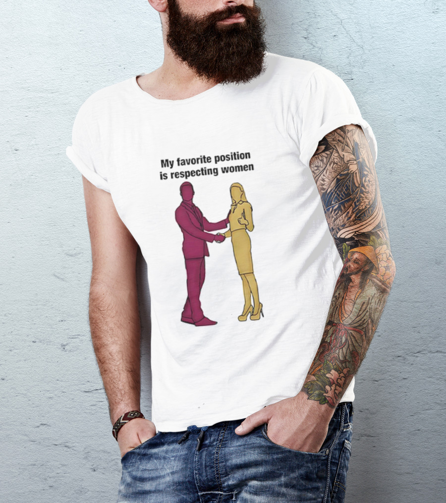 My Favorite Position Is Respecting Women Handshake Standing Figures T-Shirt