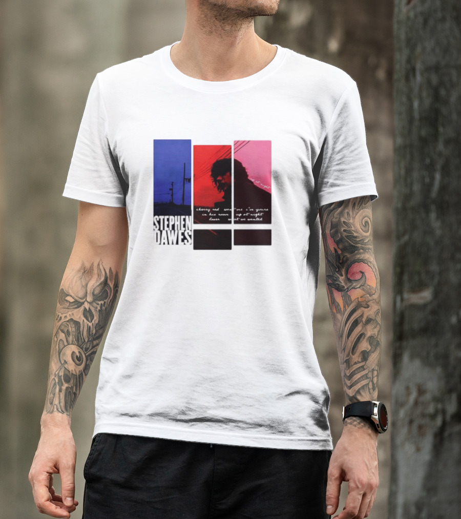 Stephen Dawes Always Out Someone's I'm Yours In His Room Up At Night Lover Not So Unsettled T-Shirt