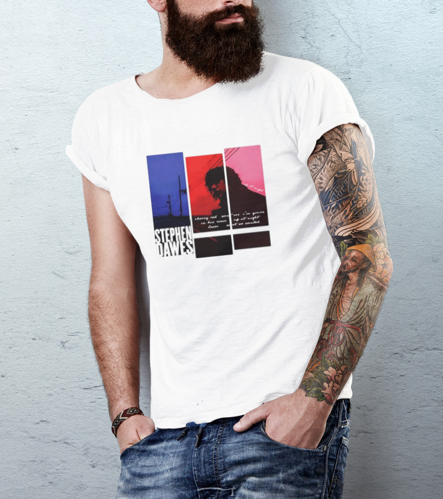 Stephen Dawes Always Out Someone's I'm Yours In His Room Up At Night Lover Not So Unsettled T-Shirt