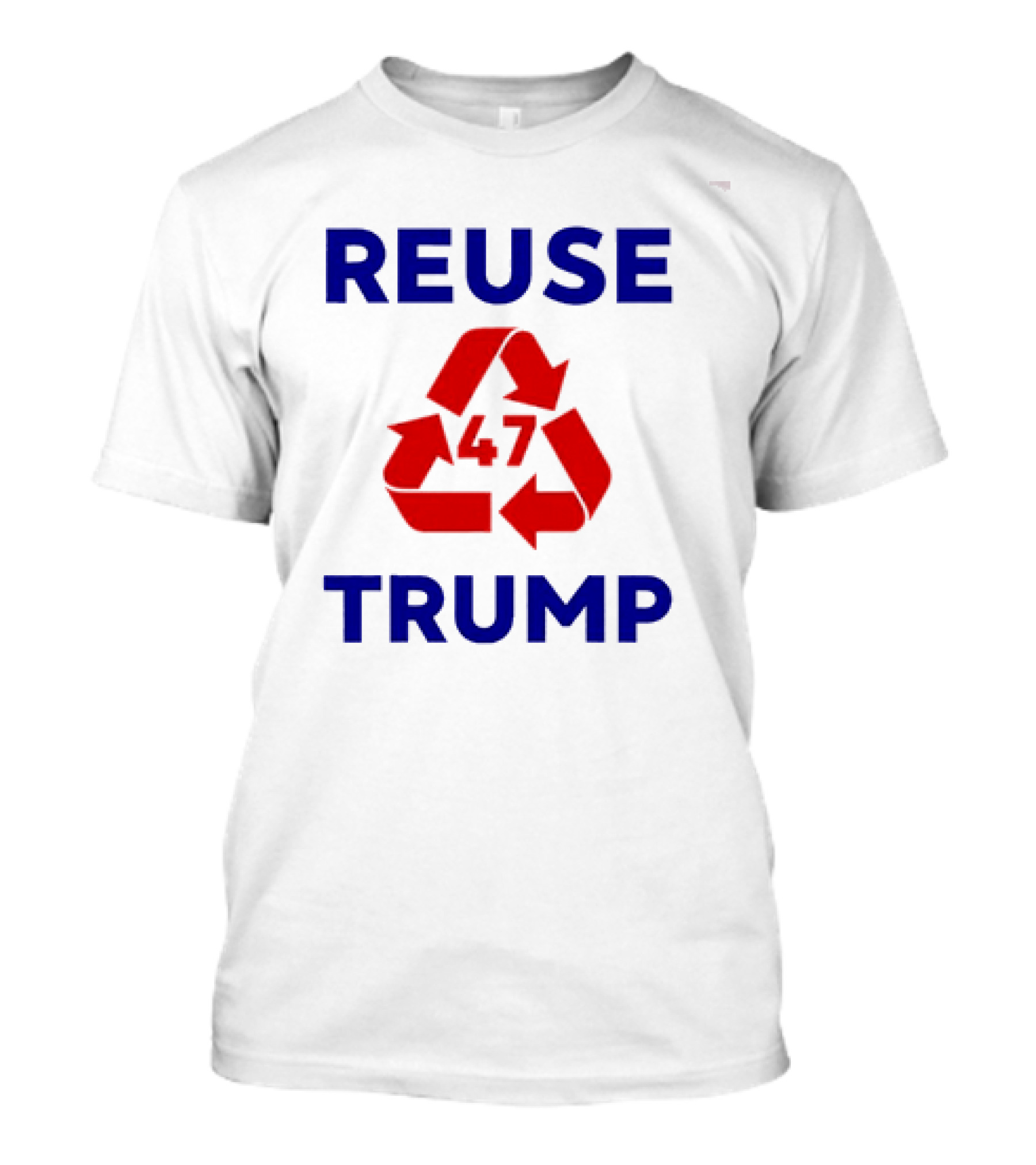 Reuse Trump 47 Recycling T-Shirt