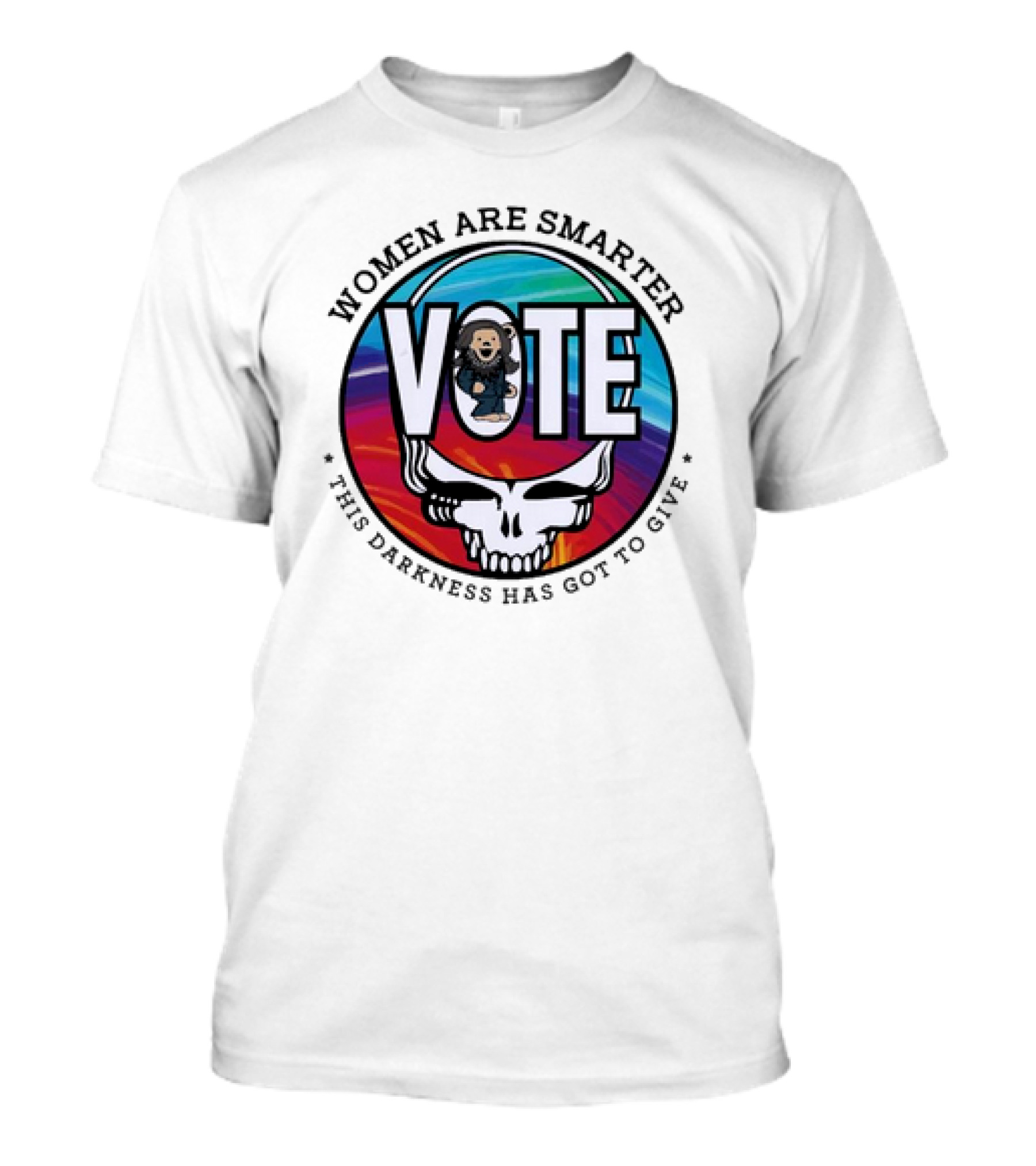 Women Are Smarter Vote This Darkness Has Got To Give T-Shirt
