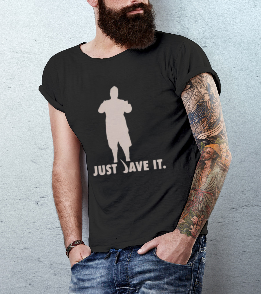 JUST DAVE IT T-Shirt