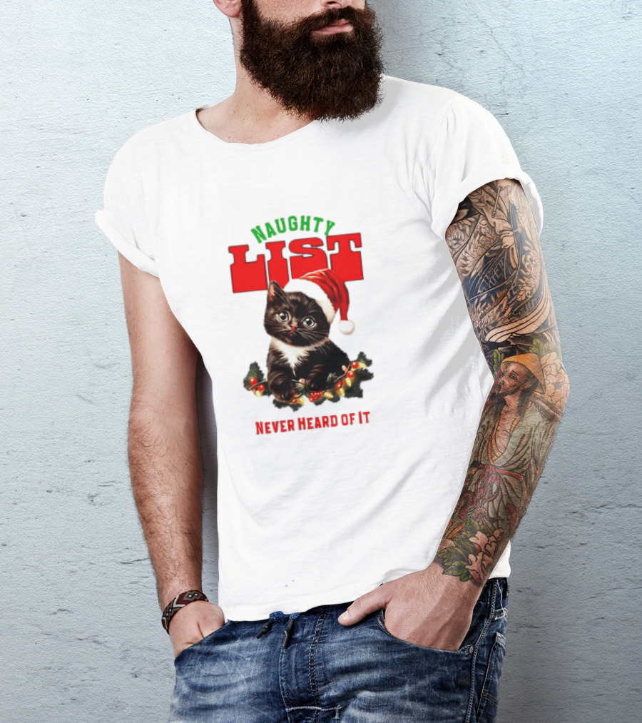 Naughty List Never Heard Of It Christmas Cat With Santa Hat And Lights T-Shirt