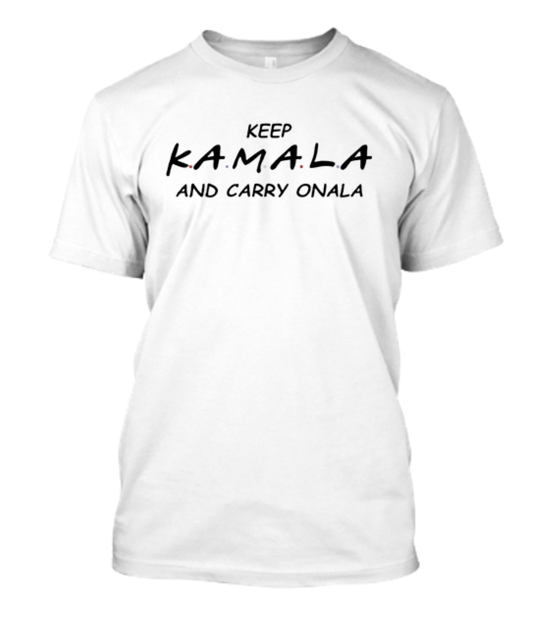 Keep Kamala And Carry Onala Friends T-Shirt