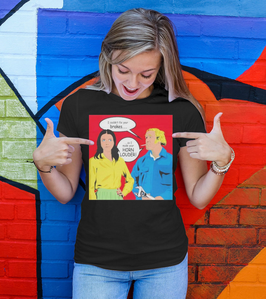I Couldn't Fix Your Brakes Made Your Horn Louder Retro Pop T-Shirt
