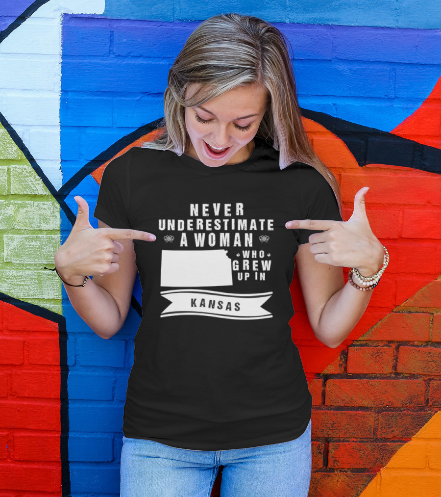 Never Underestimate A Woman Who Grew Up In Kansas With State Outline And Banner T-Shirt