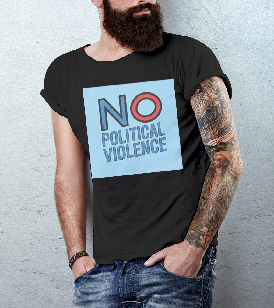 No Political Violence Bold Lettering Red And Blue T-Shirt
