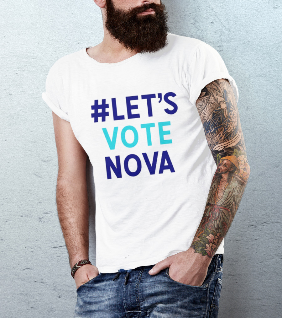 LET'S VOTE NOVA T-Shirt