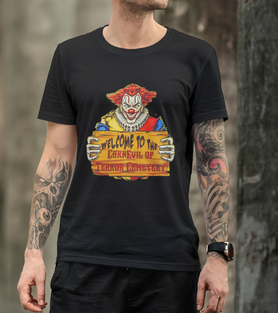 Welcome To The Carnevil Of Terror Cemetery Clown Horror T-Shirt