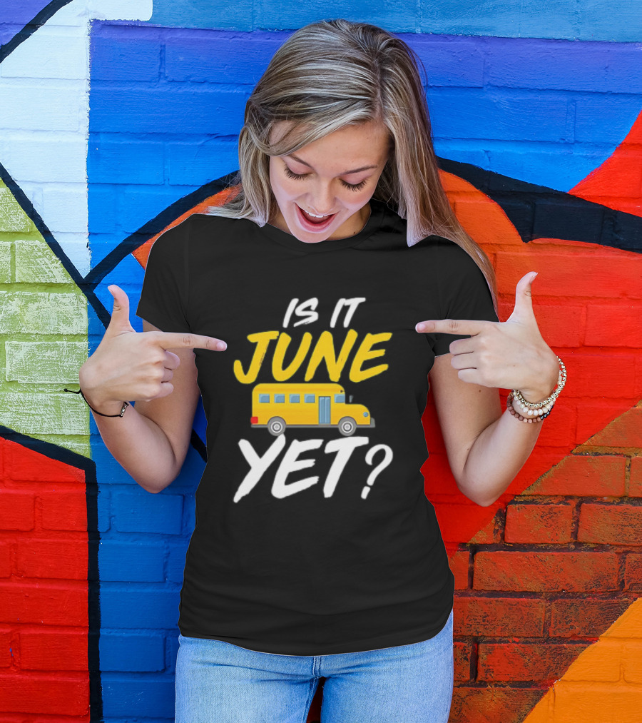 Is It June Yet School Bus Question T-Shirt