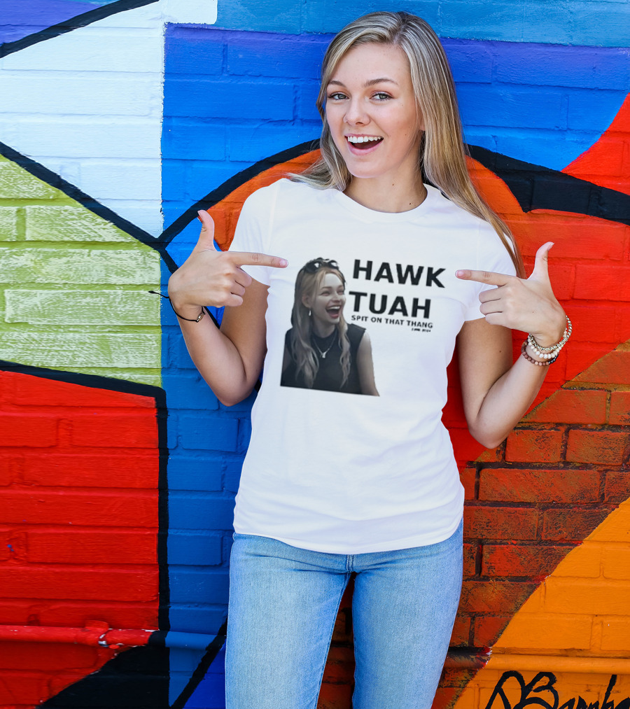 HAWK TUAH Spit On That Thang Girl Meme T-Shirt
