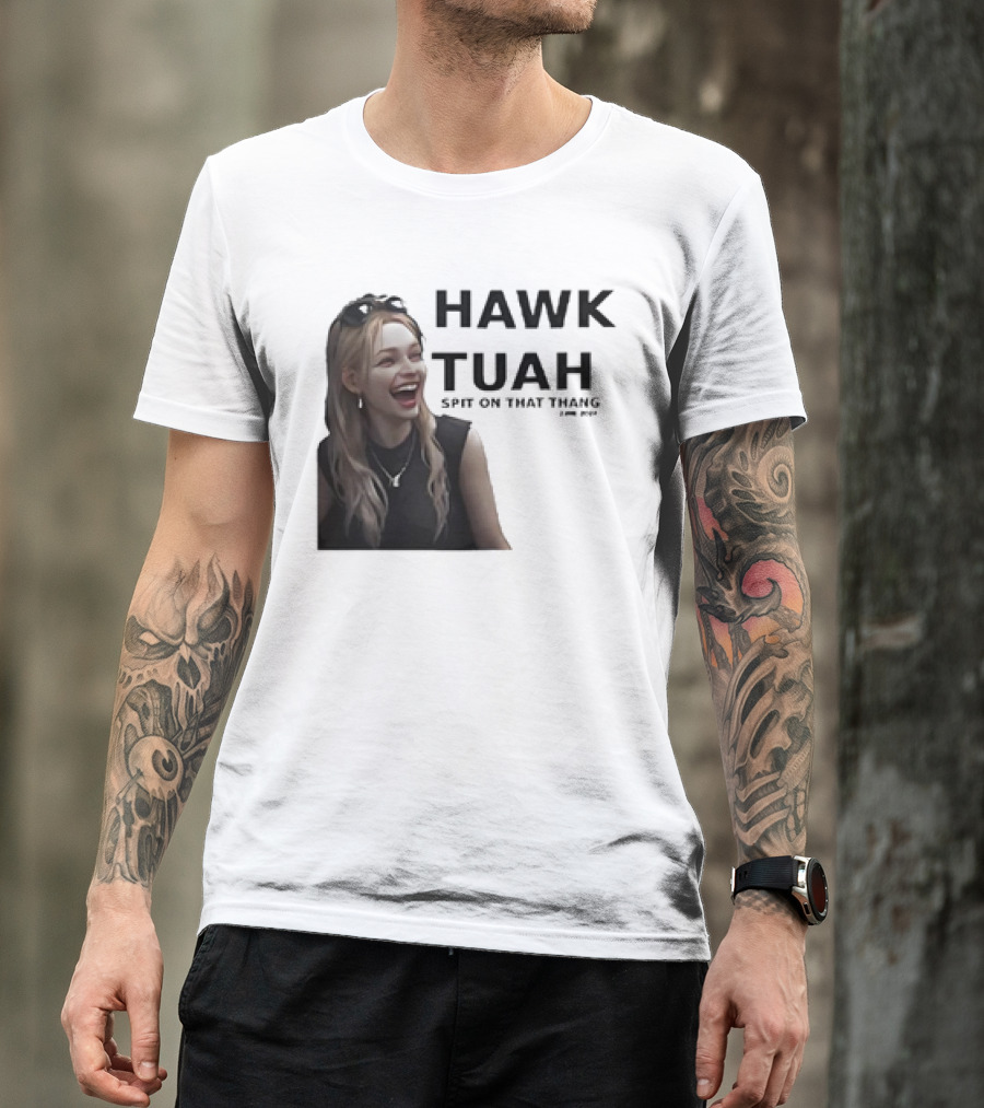 HAWK TUAH Spit On That Thang Girl Meme T-Shirt