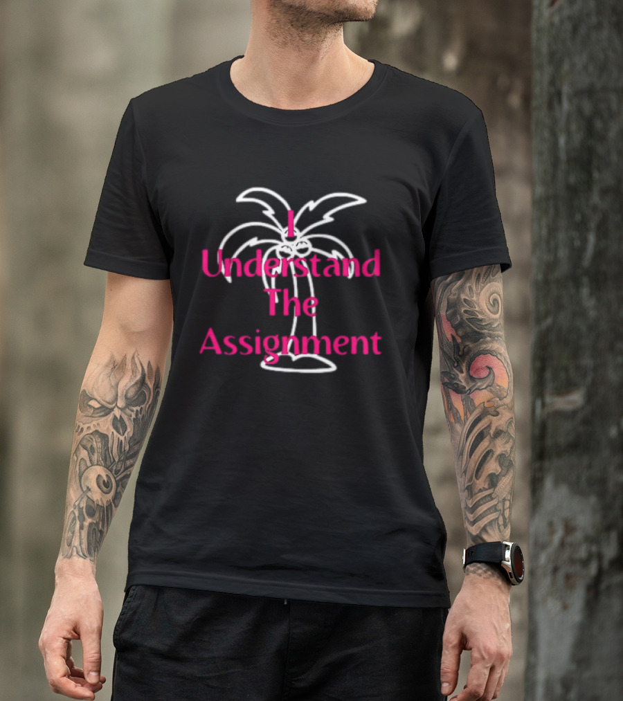I Understand The Assignment Kamala Coconut Tree T-Shirt