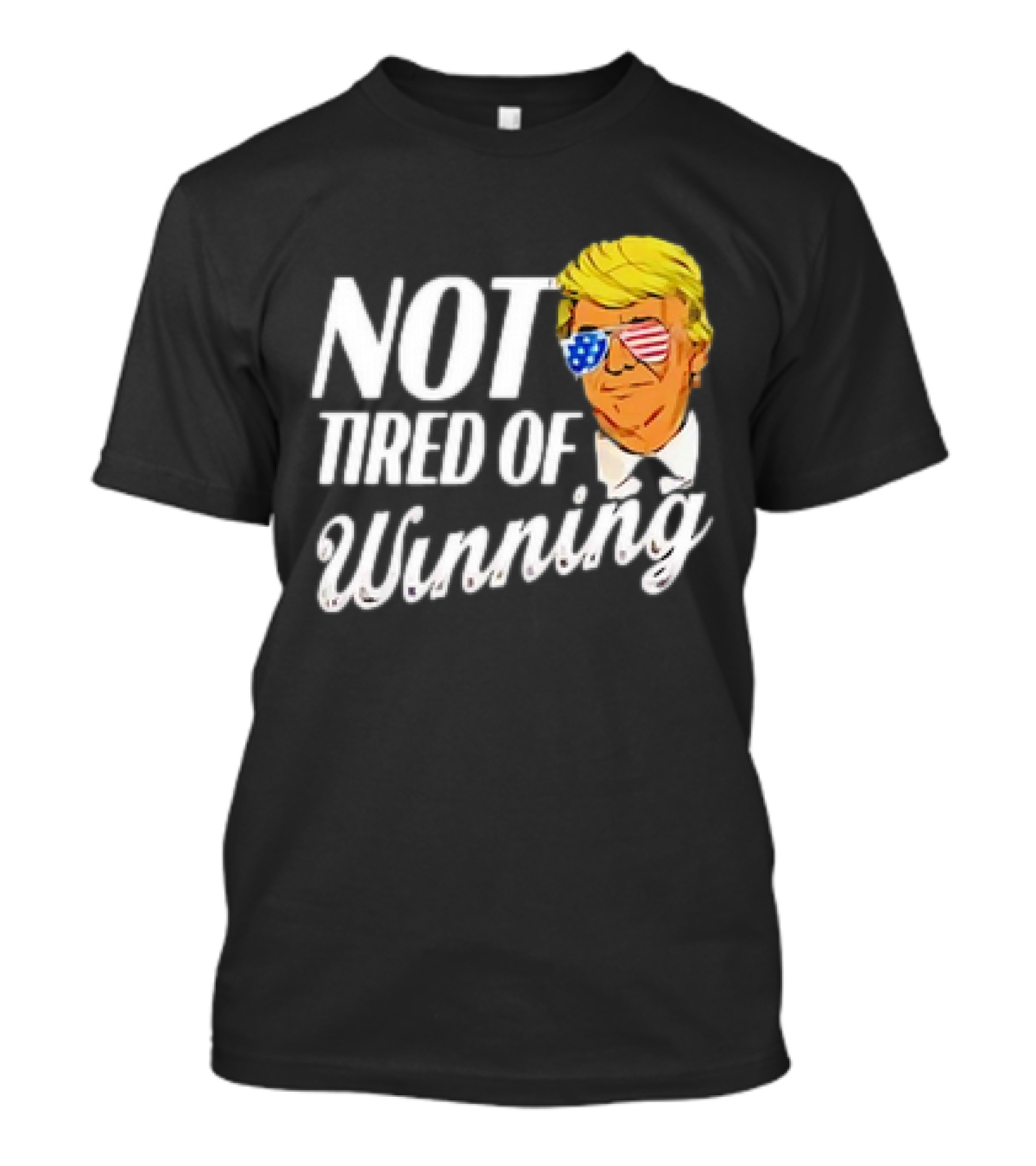 Not Tired Of Winning Trump With American Flag Sunglasses T-Shirt