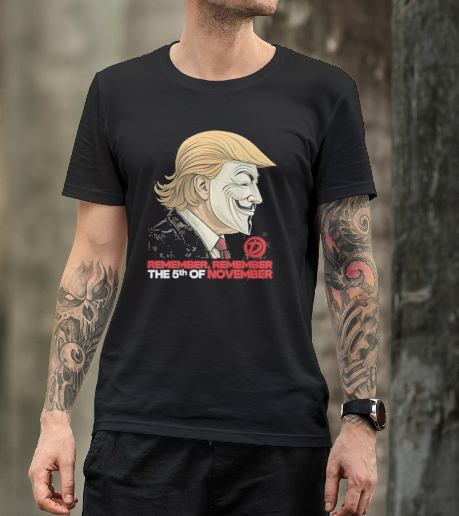 Donald Trump V For Vendetta Mask Remember Remember The 5th Of November T-Shirt