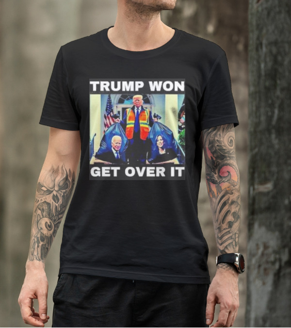 Trump Won Get Over It Trash Bags Biden Harris T-Shirt