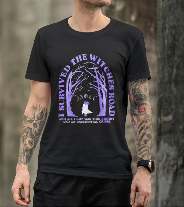 I Survived The Witches Road And All I Got Was This T-Shirt And An Existential Crisis Moon Phases Forest Pathway T-Shirt