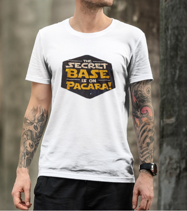 THE SECRET BASE IS ON PACARA T-Shirt